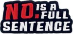 ISEE 360 No is A Full Sentence Quotes Embroidery Sewable  for Jackets - Image 2