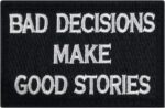 ISEE 360 Bad Decisions Make Good Stories Quotes Embroidery Sewable Decorative Repair Patches for Boys Girls Jackets Jeans Bags Clothes Any Garments Etc L x H 3 x 2 inches - Image 2